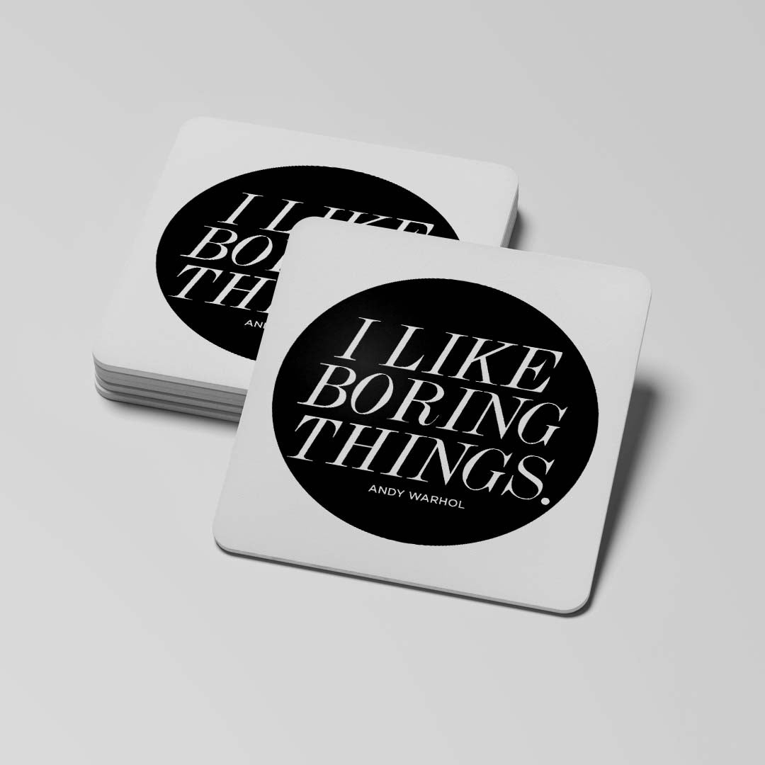 I Like Boring Things - round/reactangle coaster