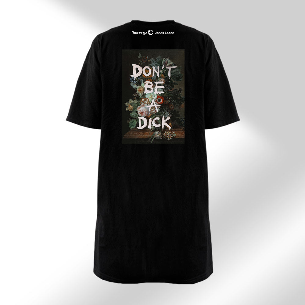 Don't Be A D*ck - Women’s Black T-Shirt Dress with Front Embroidery & Bold Back Print Design